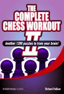 Complete Chess Workout 2 : 1200 autres puzzles pour entraîner votre cerveau - Complete Chess Workout 2: Another 1200 Puzzles to Train Your Brain