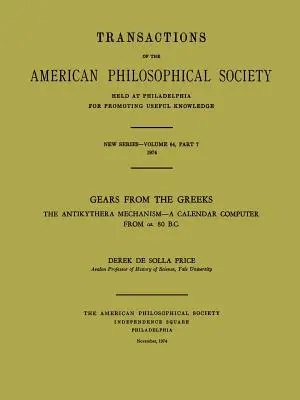 Engrenages grecs : Le mécanisme d'Antikythera - un ordinateur calendaire datant de CA. 80 AVANT J.-C. - Gears from the Greeks: The Antikythera Mechanism--A Calendar Computer from CA. 80 B.C.