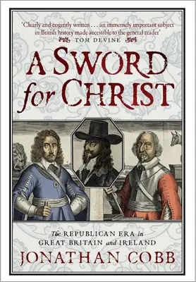 Une épée pour le Christ : L'ère républicaine en Grande-Bretagne et en Irlande - A Sword for Christ: The Republican Era in Great Britain and Ireland