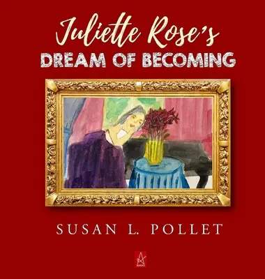 Le rêve de devenir de Juliette Rose - Juliette Rose's Dream of Becoming