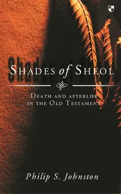 Les nuances du Shéol : La mort et l'au-delà dans l'Ancien Testament - Shades of Sheol: Death and Afterlife in the Old Testament