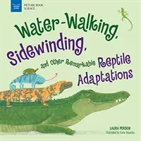 La marche dans l'eau, l'enroulement sur le côté et autres adaptations remarquables des reptiles - Water-Walking, Sidewinding, and Other Remarkable Reptile Adaptations