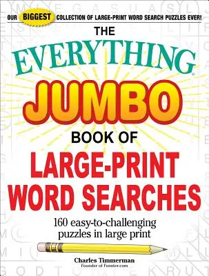 The Everything Jumbo Book of Large-Print Word Searches : 160 puzzles faciles à relever en gros caractères - The Everything Jumbo Book of Large-Print Word Searches: 160 Easy-To-Challenging Puzzles in Large Print