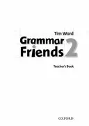 Grammar Friends 2 : Livre du professeur - Grammar Friends 2: Teacher's Book