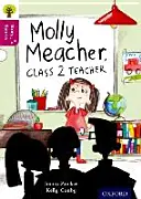 L'arbre à lire d'Oxford, niveau 10 : Molly Meacher, enseignante de la classe 2 Niveau 10 d'Oxford : Molly Meacher, enseignante de la classe 2 - Oxford Reading Tree Story Sparks: Oxford Level  10: Molly Meacher, Class 2 Teacher