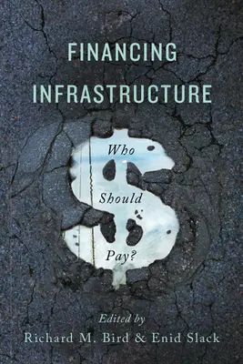 Le financement des infrastructures : Qui doit payer&nbsp;? - Financing Infrastructure: Who Should Pay?