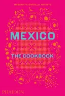 Mexique : Le livre de cuisine - Mexico: The Cookbook