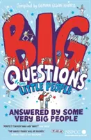 Les grandes questions des petites gens ... . Répondues par de très grandes personnes - Big Questions From Little People . . . Answered By Some Very Big People