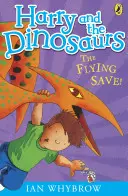 Harry et les dinosaures : le sauvetage volant ! - Harry and the Dinosaurs: The Flying Save!