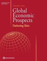 Perspectives économiques mondiales, janvier 2019 : un ciel qui s'assombrit - Global Economic Prospects, January 2019: Darkening Skies