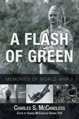 Un éclair vert : Souvenirs de la Seconde Guerre mondiale - A Flash of Green: Memories of World War II