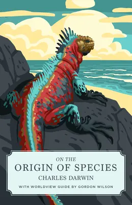 De l'origine des espèces (Canon Classics Worldview Edition) - On the Origin of Species (Canon Classics Worldview Edition)