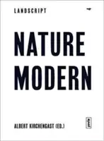Landscript 04 : Nature moderne : fusionner l'architecture et le paysage dans le mouvement moderne - Landscript 04: Nature Modern: Merging Architecture and Landscape in the Modern Movement