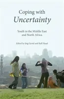 Faire face à l'incertitude : la jeunesse au Moyen-Orient et en Afrique du Nord - Coping with Uncertainty: Youth in the Middle East and North Africa