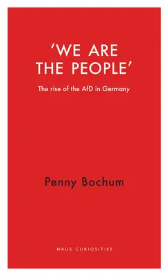 Nous sommes le peuple : La montée de l'Afd en Allemagne - We Are the People: The Rise of the Afd in Germany