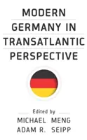 L'Allemagne moderne dans une perspective transatlantique - Modern Germany in Transatlantic Perspective
