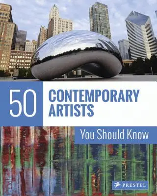 50 artistes contemporains à connaître - 50 Contemporary Artists You Should Know