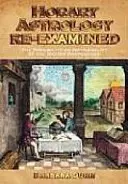 L'astrologie horraire réexaminée - Horary Astrology Re-Examined