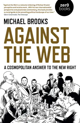 Contre le Web : Une réponse cosmopolite à la nouvelle droite - Against the Web: A Cosmopolitan Answer to the New Right