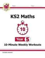 KS2 Maths 10-Minute Weekly Workouts - Year 5 (en anglais) - KS2 Maths 10-Minute Weekly Workouts - Year 5