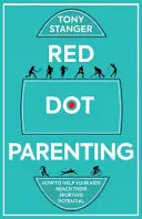 Red Dot Parenting : Comment aider vos enfants à atteindre leur potentiel sportif - Red Dot Parenting: How to Help Your Kids Reach Their Sporting Potential