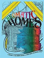 Chromatic Homes : Un livre de dessin et de coloriage - Chromatic Homes: A Design and Coloring Book