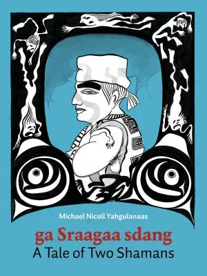 L'histoire de deux chamans : Un manga haïda - A Tale of Two Shamans: A Haida Manga