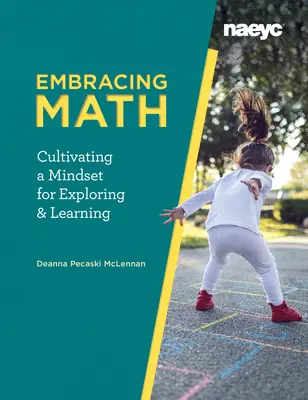 Embracing Math : Cultiver un état d'esprit propice à l'exploration et à l'apprentissage - Embracing Math: Cultivating a Mindset for Exploring and Learning