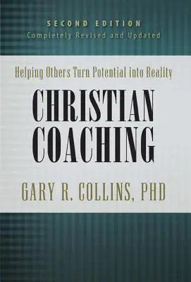 Le coaching chrétien : aider les autres à transformer leur potentiel en réalité - Christian Coaching: Helping Others Turn Potential Into Reality