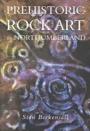Art rupestre préhistorique dans le Northumberland - Prehistoric Rock Art in Northumberland