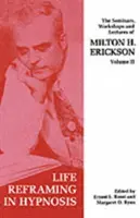 Séminaires, ateliers et conférences de Milton H. Erickson - Seminars, Workshops and Lectures of Milton H. Erickson