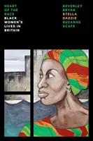 Le cœur de la race : la vie des femmes noires en Grande-Bretagne - The Heart of the Race: Black Women's Lives in Britain