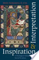 Inspiration et interprétation : une introduction théologique à l'Écriture Sainte - Inspiration and Interpretation a Theological Introduction to Sacred Scripture