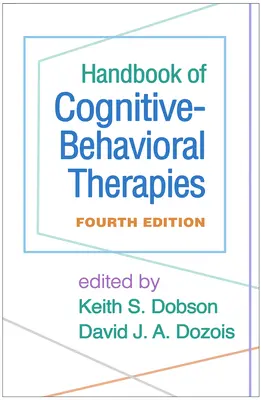 Manuel des thérapies cognitives et comportementales, quatrième édition - Handbook of Cognitive-Behavioral Therapies, Fourth Edition