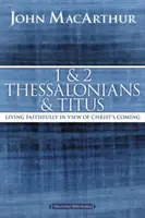 1 et 2 Thessaloniciens et Tite : Vivre fidèlement en vue de la venue du Christ - 1 and 2 Thessalonians and Titus: Living Faithfully in View of Christ's Coming