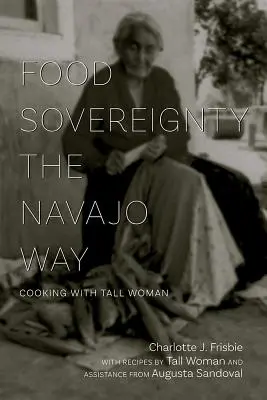 La souveraineté alimentaire à la manière des Navajos : Cuisiner avec Tall Woman - Food Sovereignty the Navajo Way: Cooking with Tall Woman