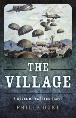 Le Village : Un roman sur la Crète en temps de guerre - The Village: A Novel of Wartime Crete