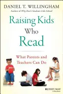 Élever des enfants qui lisent : Ce que les parents et les enseignants peuvent faire - Raising Kids Who Read: What Parents and Teachers Can Do