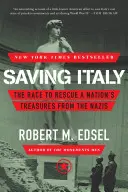 Sauver l'Italie : La course pour sauver les trésors d'une nation des mains des nazis - Saving Italy: The Race to Rescue a Nation's Treasures from the Nazis