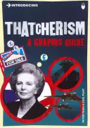 Introduction au thatchérisme : Un guide graphique - Introducing Thatcherism: A Graphic Guide