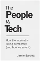 People Vs Tech - Comment l'internet tue la démocratie (et comment la sauver) - People Vs Tech - How the internet is killing democracy (and how we save it)
