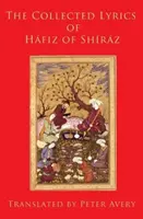 Recueil de textes de Hafiz de Shiraz - The Collected Lyrics of Hafiz of Shiraz
