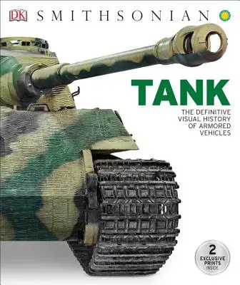 Tank : L'histoire visuelle définitive des véhicules blindés - Tank: The Definitive Visual History of Armored Vehicles