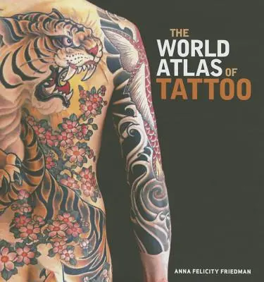 L'Atlas mondial du tatouage - The World Atlas of Tattoo