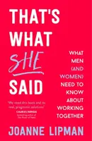 C'est ce qu'elle a dit - Ce que les hommes (et les femmes) doivent savoir sur le travail en commun - That's What She Said - What Men (and Women) Need to Know About Working Together