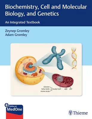 Biochimie, biologie cellulaire et moléculaire, et génétique : Un manuel intégré - Biochemistry, Cell and Molecular Biology, and Genetics: An Integrated Textbook