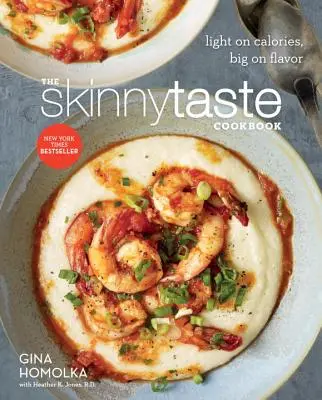 Le livre de cuisine Skinnytaste : Léger en calories, grand en saveurs - The Skinnytaste Cookbook: Light on Calories, Big on Flavor