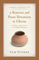 La dévotion sincère et pure à Christ (2 Corinthiens 1-6), Volume 1 : 100 méditations quotidiennes sur 2 Corinthiens - Sincere and Pure Devotion to Christ (2 Corinthians 1-6), Volume 1: 100 Daily Meditations on 2 Corinthians