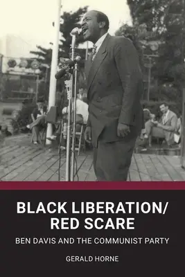 Libération des Noirs / Peur rouge : Ben Davis et le parti communiste - Black Liberation / Red Scare: Ben Davis and the Communist Party