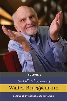 La collection de sermons de Walter Brueggemann - The Collected Sermons of Walter Brueggemann